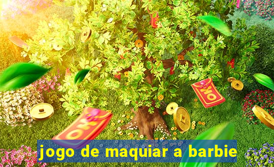 jogo de maquiar a barbie